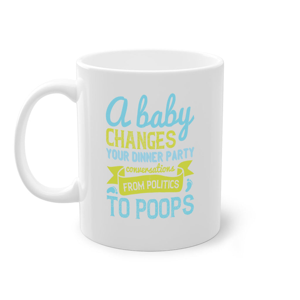 A baby changes your dinner party conversations from politics to poops Style 149#- baby2-Mug / Coffee Cup