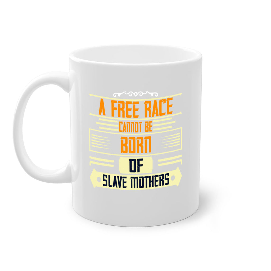 A free race cannot be born of slave mothers Style 95#- World Health-Mug / Coffee Cup