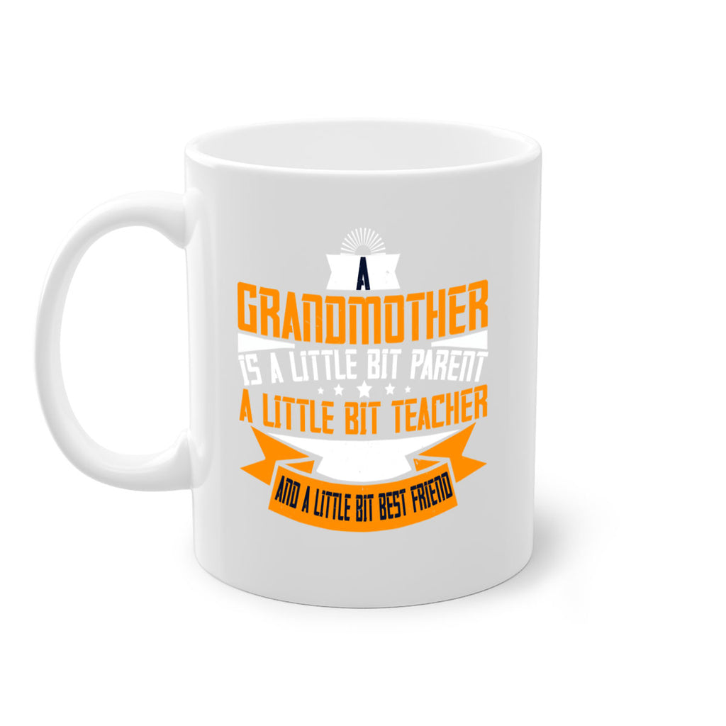 A grandmother is a little bit parent a little bit teacher 43#- grandma-Mug / Coffee Cup