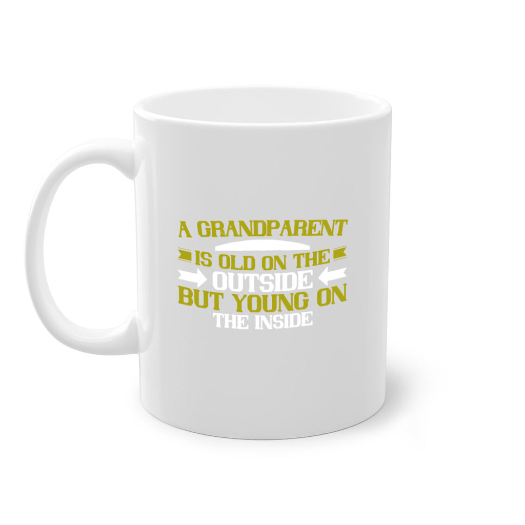 A grandparent is old on the outside but young on the inside 95#- grandma-Mug / Coffee Cup