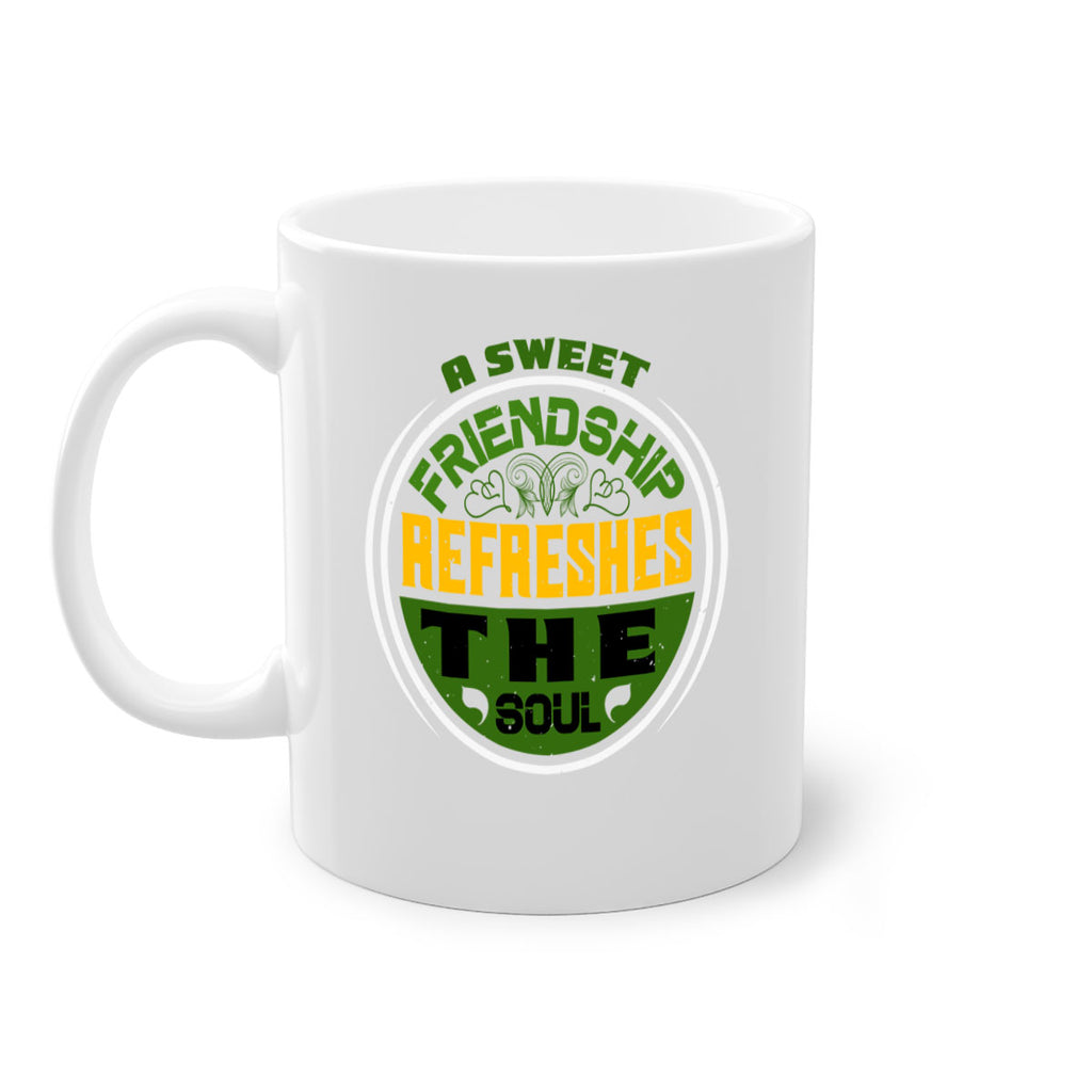 A sweet friendship refreshes the soul Style 90#- best friend-Mug / Coffee Cup