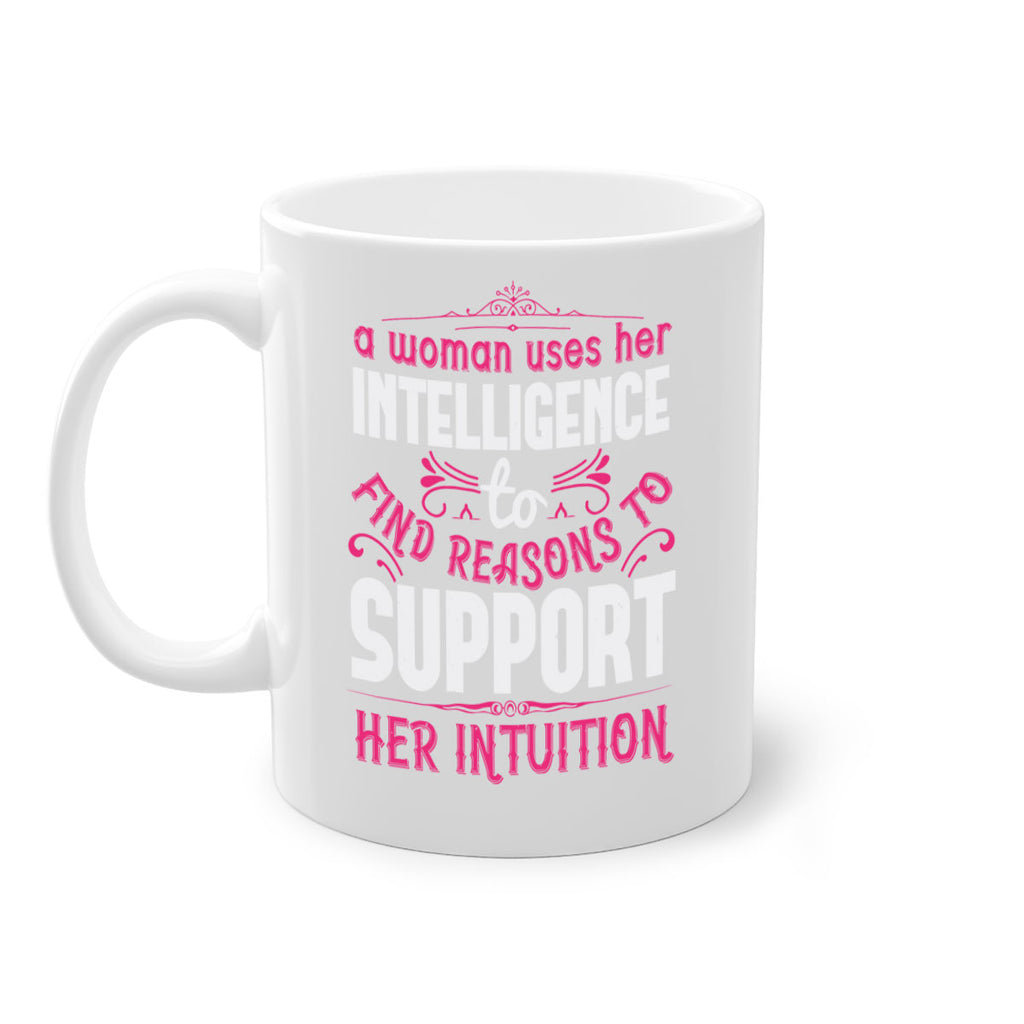 A woman uses her intelligence to find reasons to support her intuition Style 19#- aunt-Mug / Coffee Cup