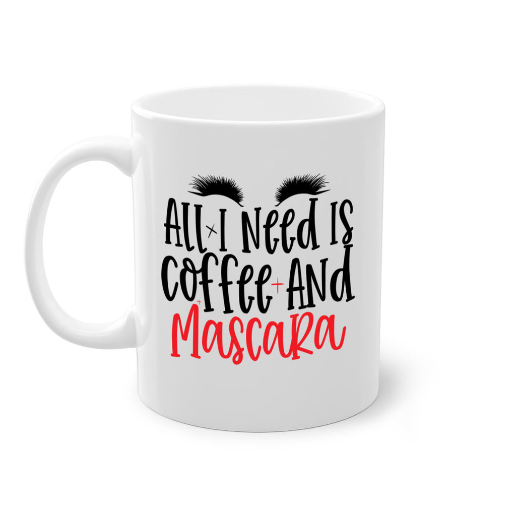 All I Need Is Coffee And Mascara Style 257#- makeup-Mug / Coffee Cup