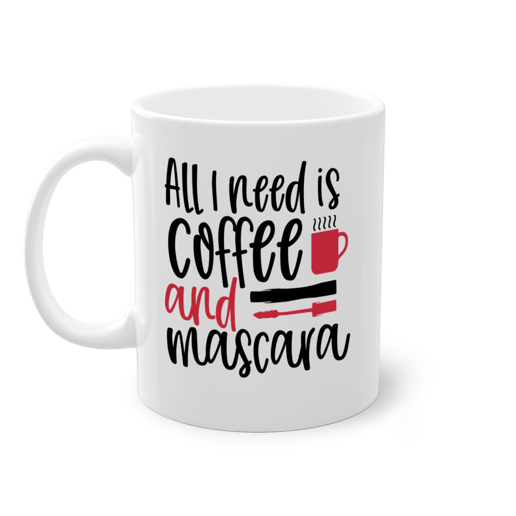 All I need is coffee and mascara design Style 259#- makeup-Mug / Coffee Cup