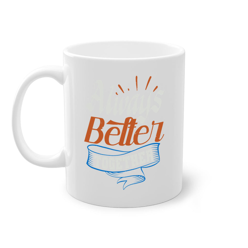 Always better together Style 33#- best friend-Mug / Coffee Cup