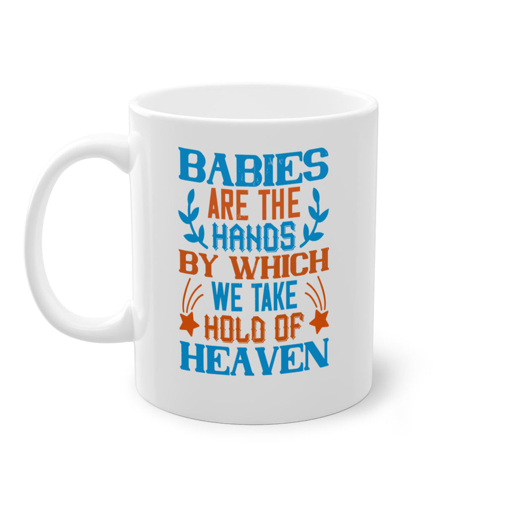 Babies are the hands by which we take hold of heaven Style 131#- baby2-Mug / Coffee Cup