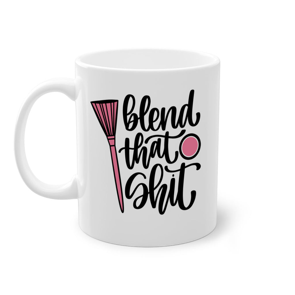 Blend That Shit Style 131#- makeup-Mug / Coffee Cup