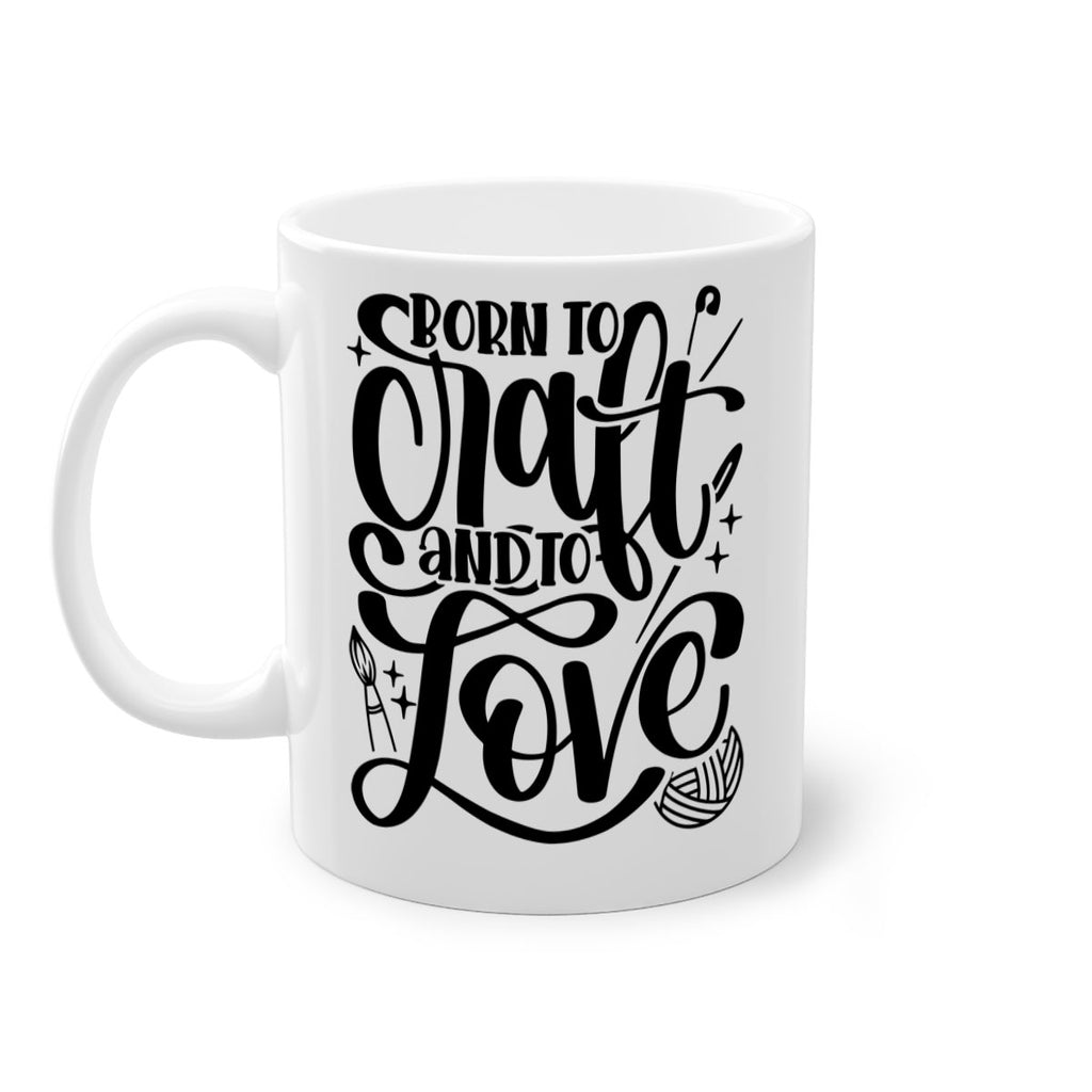 Born To Craft And To Love 46#- crafting-Mug / Coffee Cup