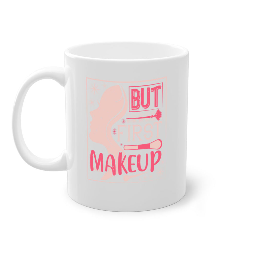 But first makeup Style 260#- makeup-Mug / Coffee Cup