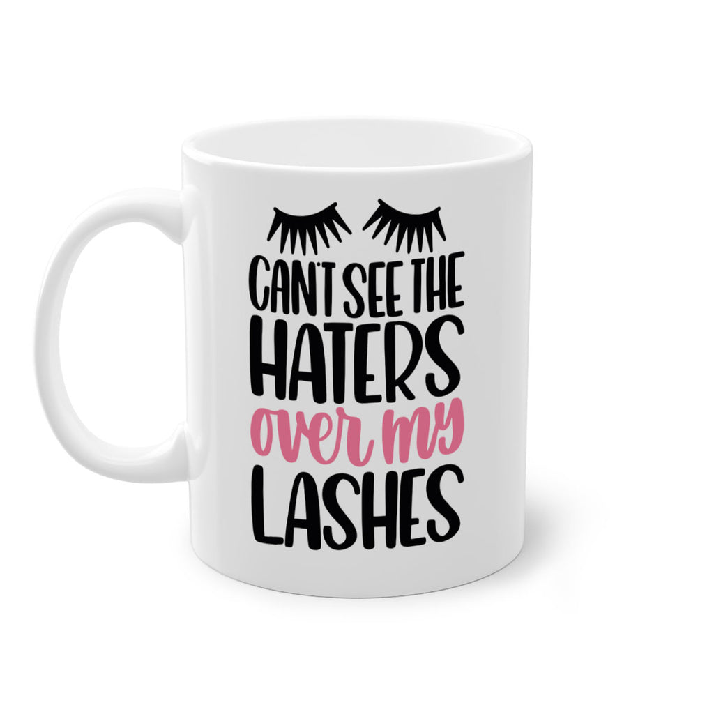 Can∩t See The Haters Over My Lashes Style 112#- makeup-Mug / Coffee Cup