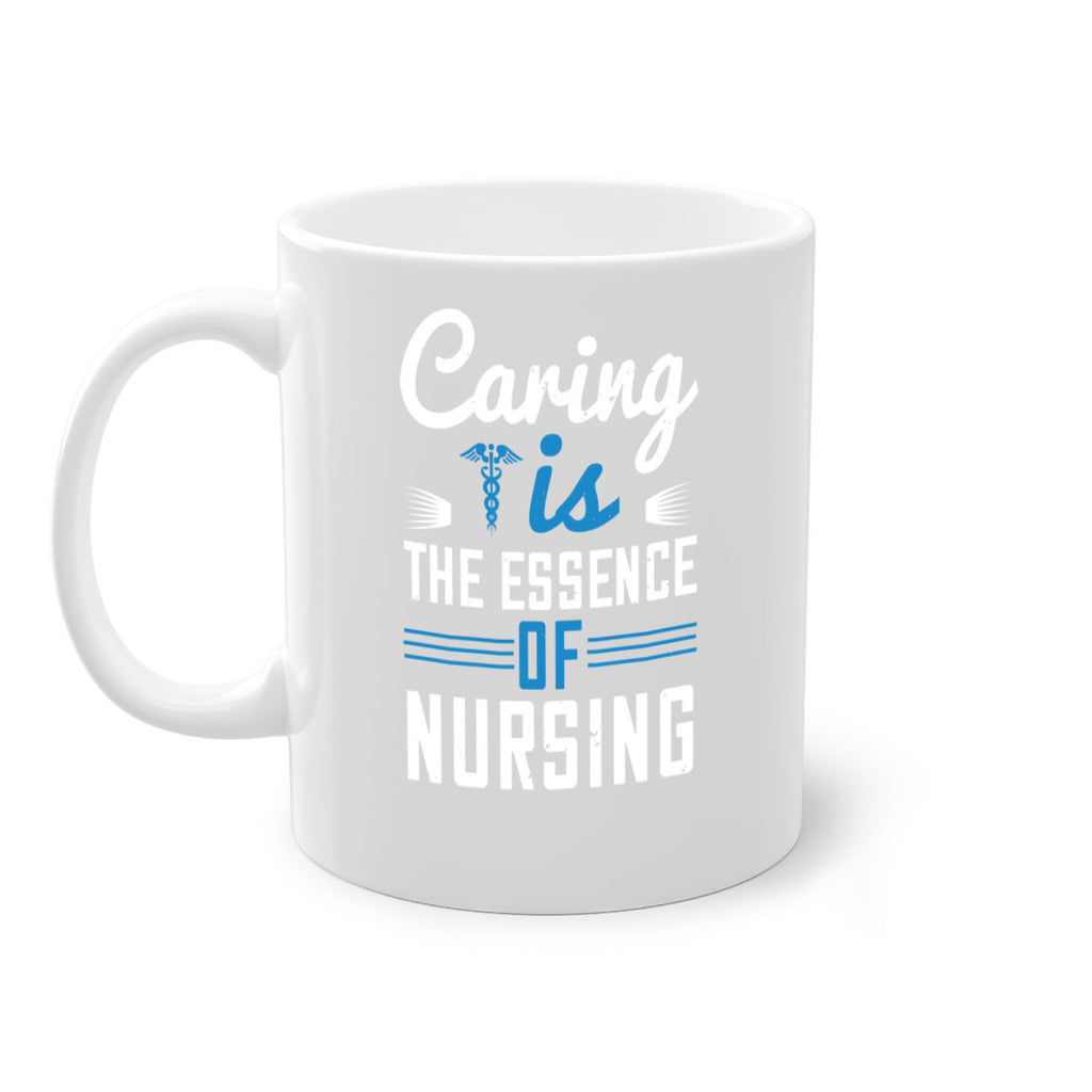 Caring is the essence of nursing Style 410#- nurse-Mug / Coffee Cup