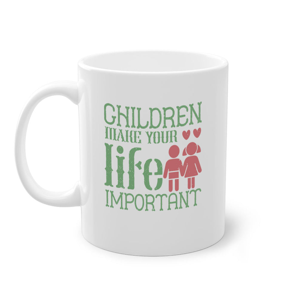 Children make your life important Style 33#- kids-Mug / Coffee Cup