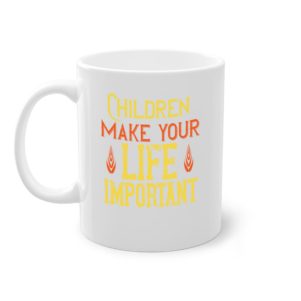 Children make your life important Style 46#- kids-Mug / Coffee Cup