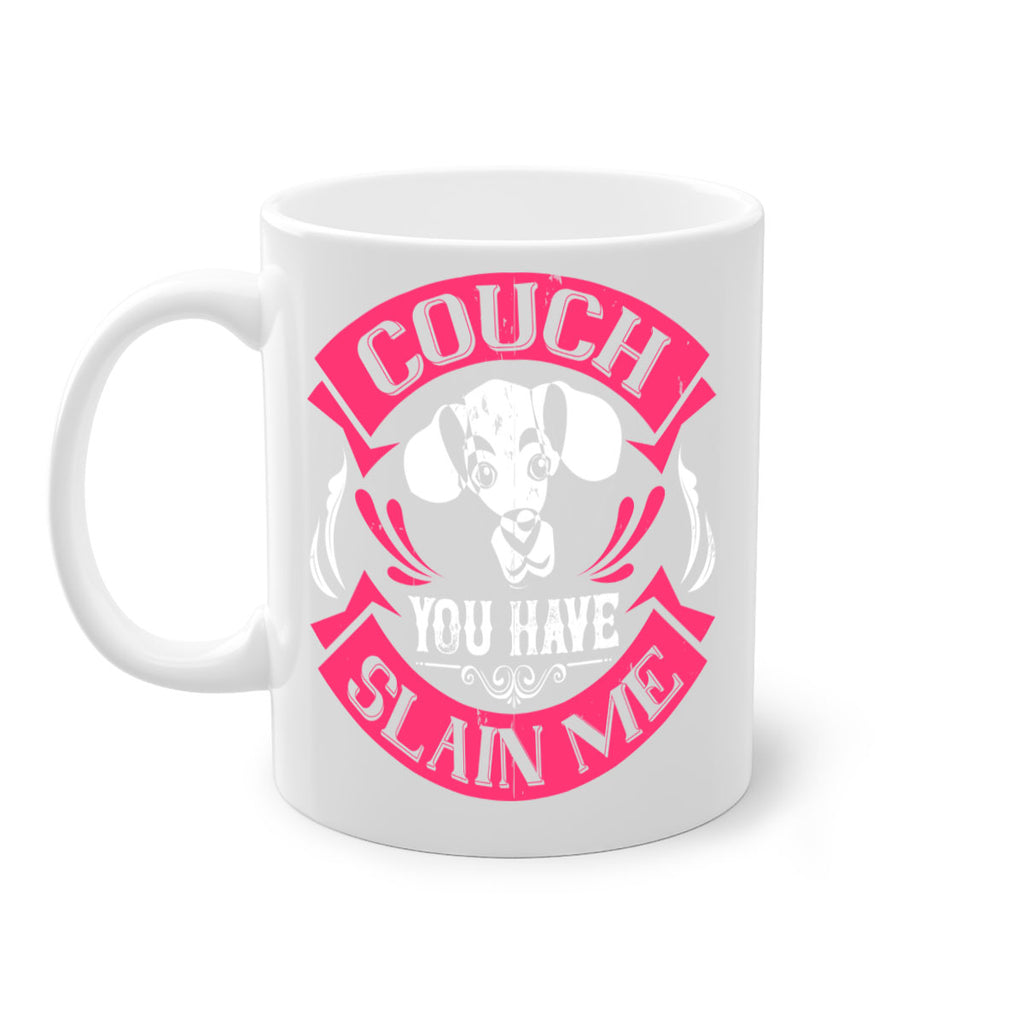 Couch You Have Slain Me Style 3#- Dog-Mug / Coffee Cup