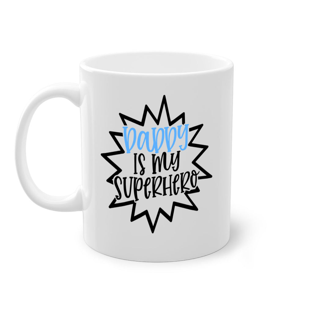 Daddy Is My Superhero Style 101#- baby2-Mug / Coffee Cup