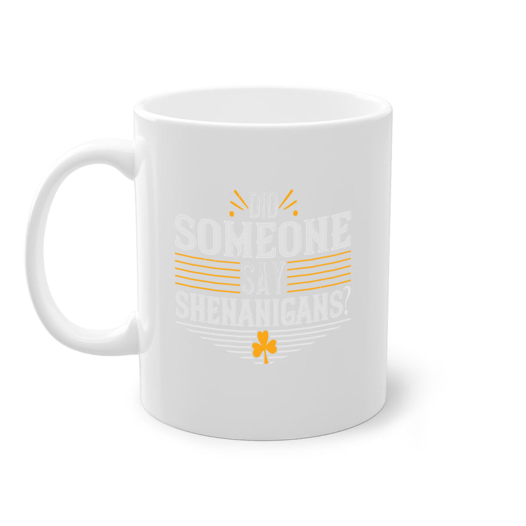 Did someone say shenanigans Style 140#- St Patricks Day-Mug / Coffee Cup