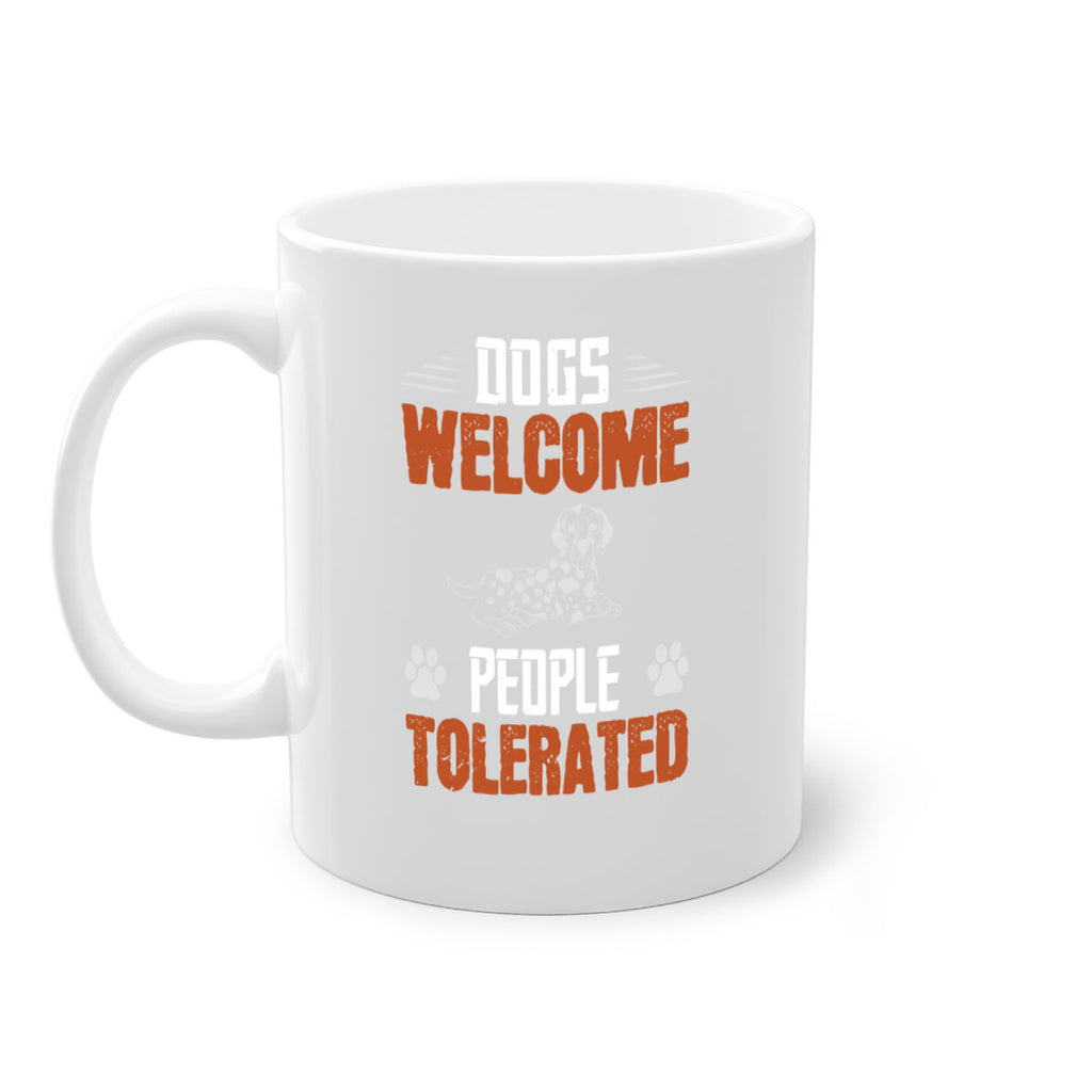 Dogs Welcome People Tolerated Style 207#- Dog-Mug / Coffee Cup