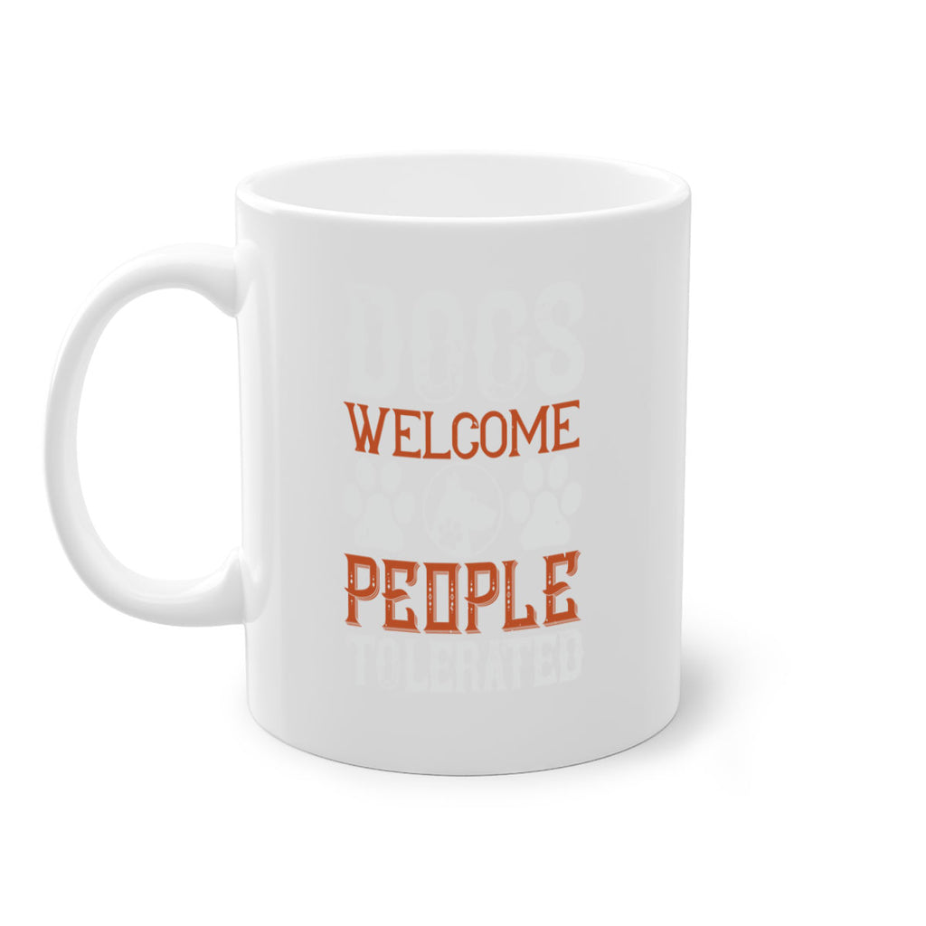 Dogs Welcome People Tolerated Style 210#- Dog-Mug / Coffee Cup