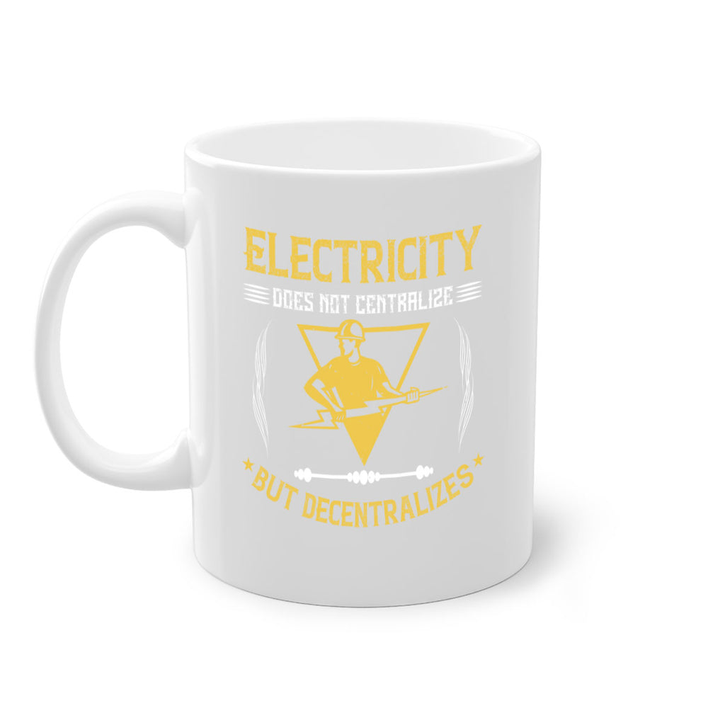 Electricity does not cetrlize but decentralizes Style 49#- electrician-Mug / Coffee Cup