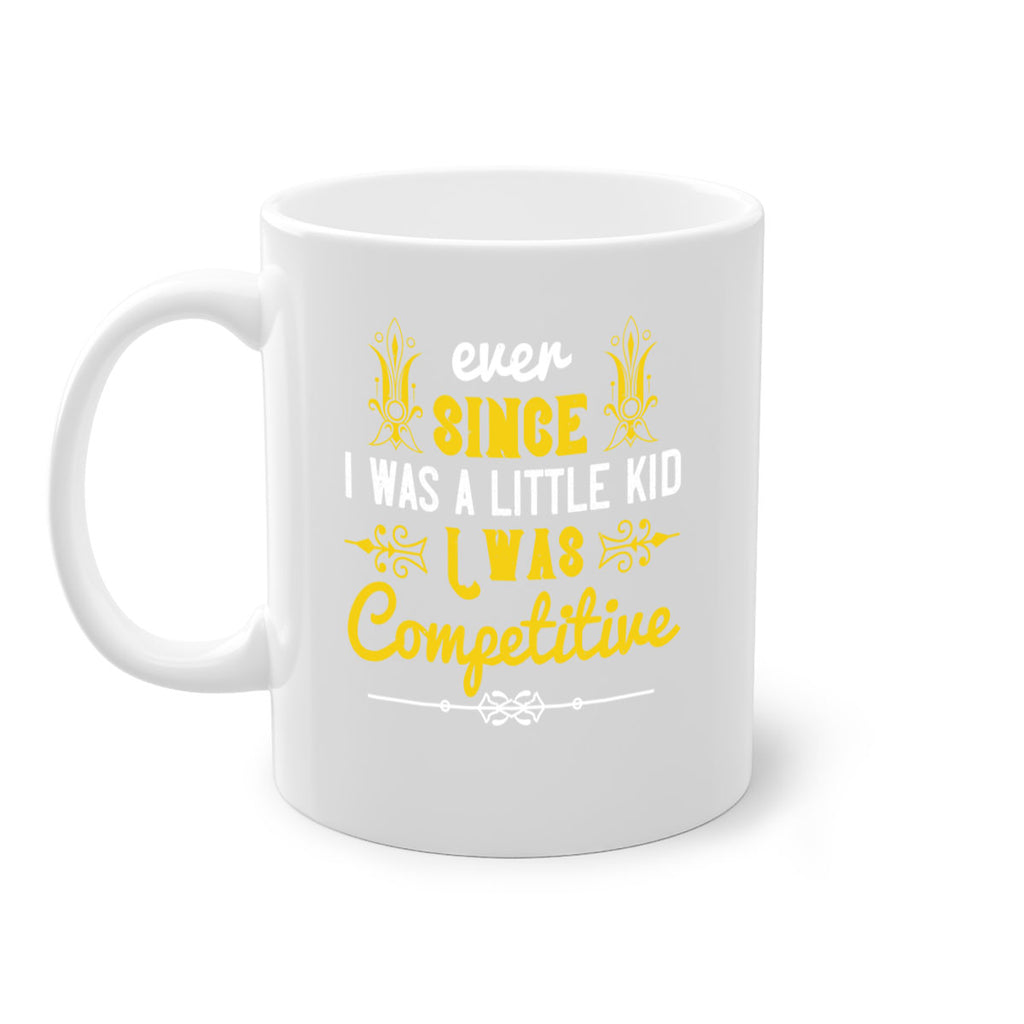 Ever since I was a little kid I was competitive Style 40#- kids-Mug / Coffee Cup