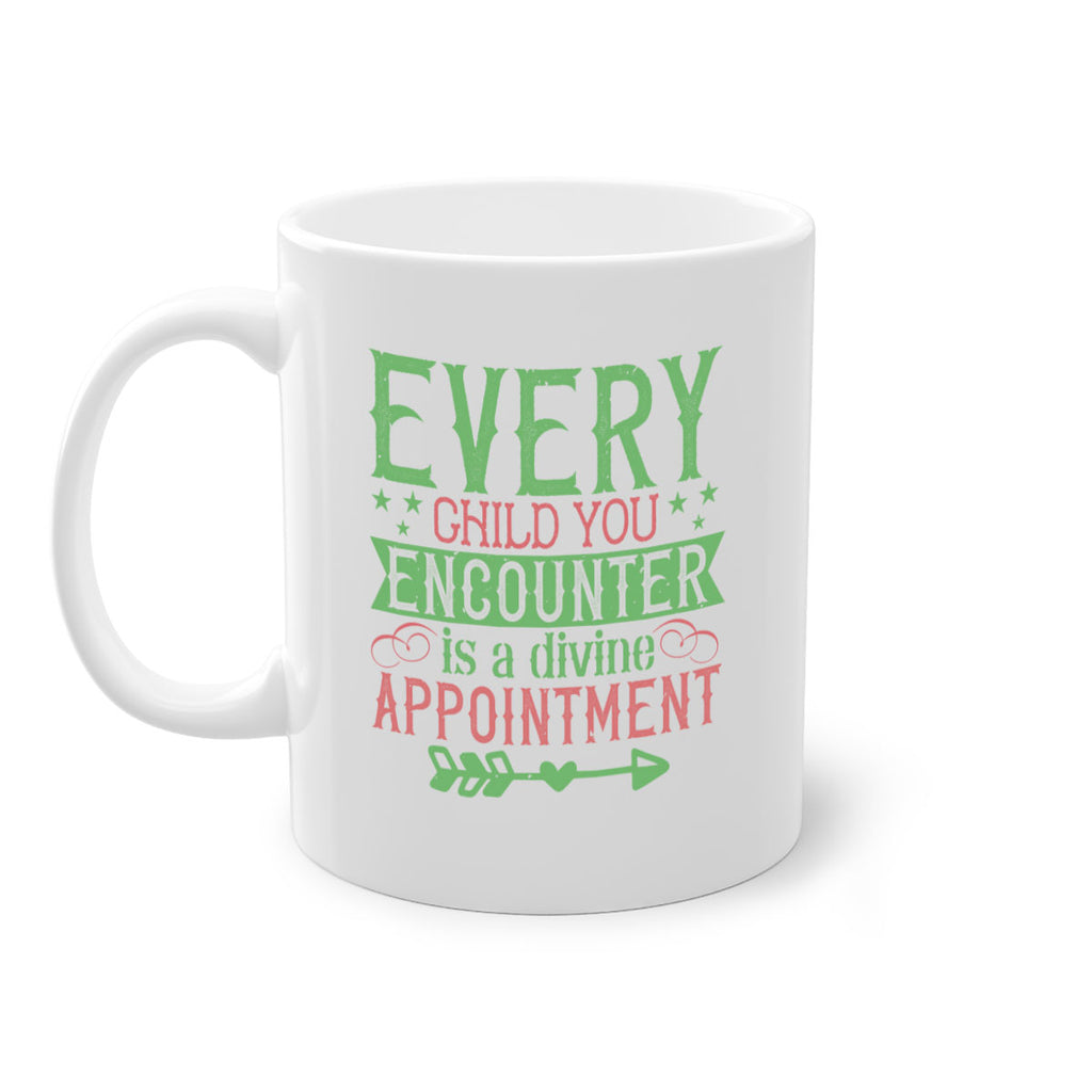 Every child you encounter is a divine appointment Style 22#- kids-Mug / Coffee Cup