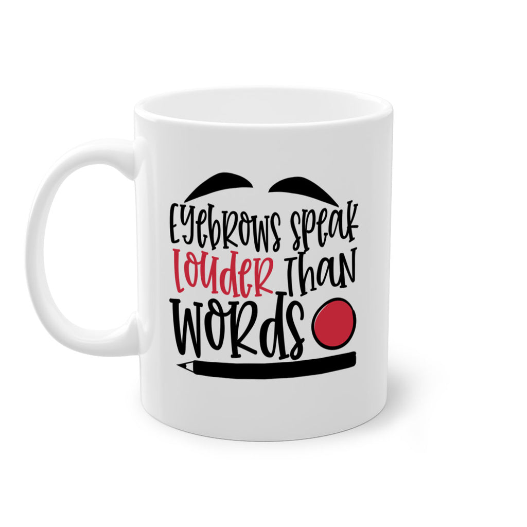 Eyebrows speak louder than words design Style 238#- makeup-Mug / Coffee Cup