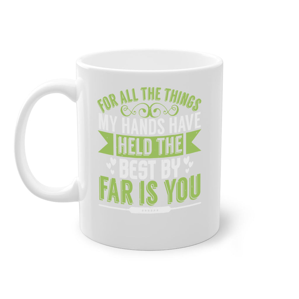 For all the things my hands have held is you Style 273#- baby2-Mug / Coffee Cup