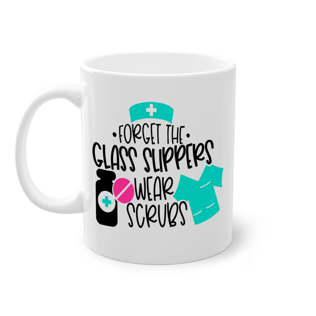 Forget The Glass Slippers Wear Scrubs Style Style 186#- nurse-Mug / Coffee Cup