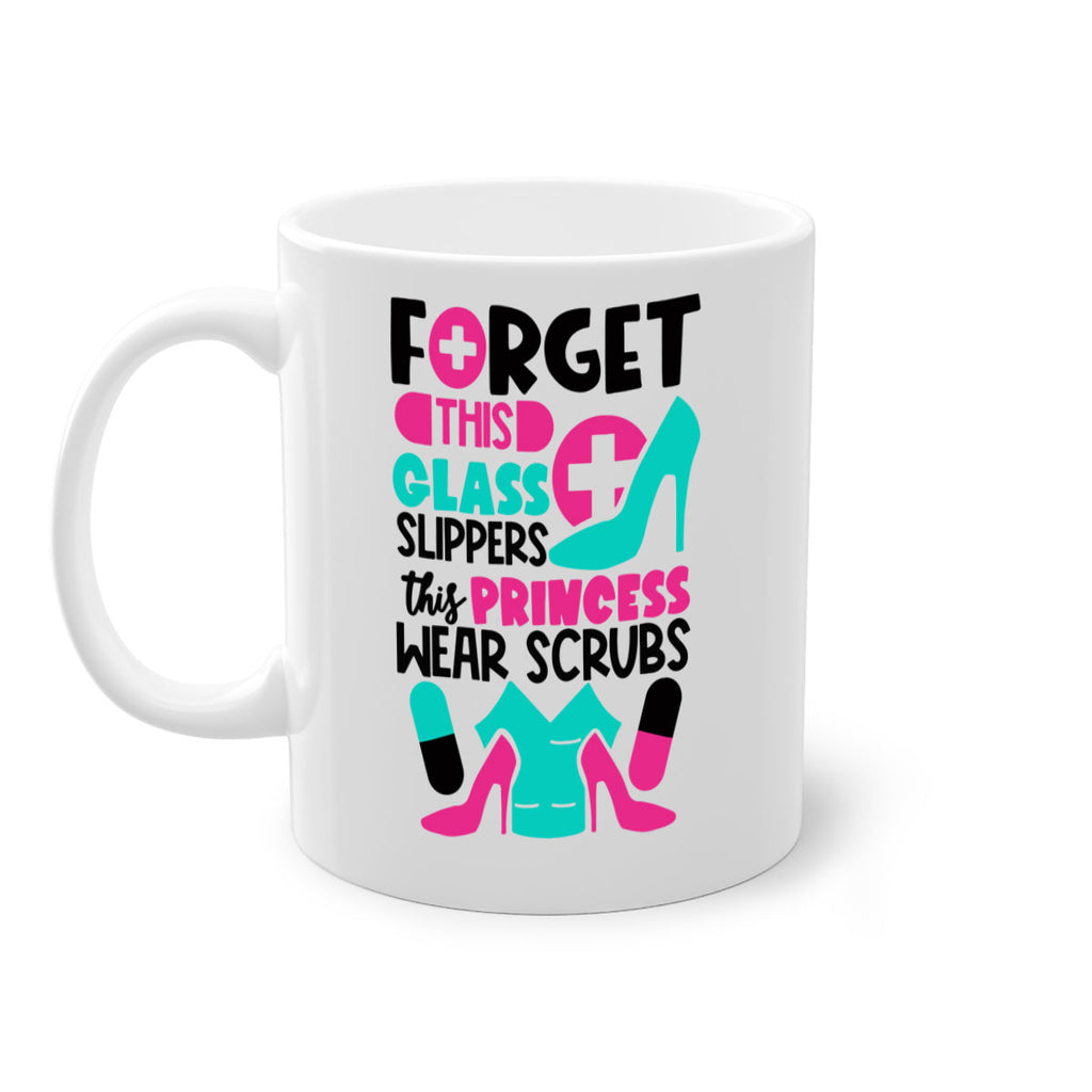 Forget This Glass Slippers This Princess Wear Scrubs Style Style 185#- nurse-Mug / Coffee Cup