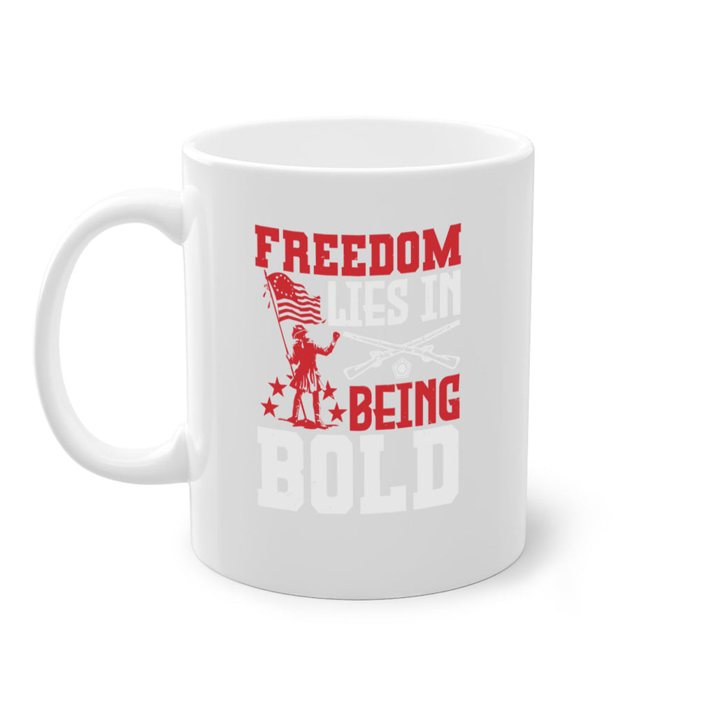 Freedom lies in being Style 11#- 4th Of July-Mug / Coffee Cup