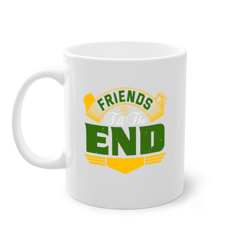 Friends ‘till the end Style 108#- best friend-Mug / Coffee Cup