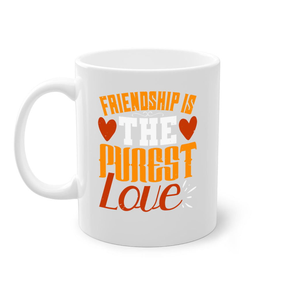 Friendship is the purest love Style 104#- best friend-Mug / Coffee Cup