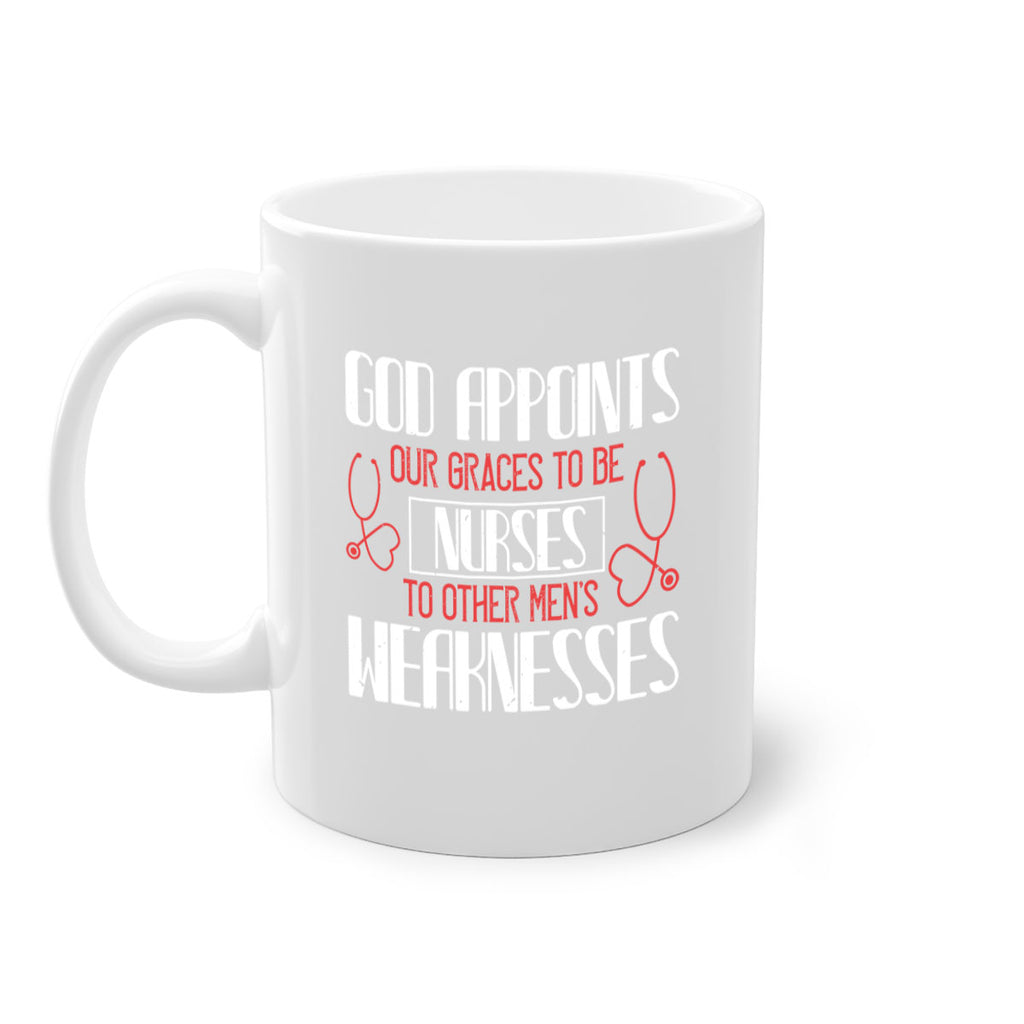 God appoints our graces to be NURSES to other men’s weaknesses Style 338#- nurse-Mug / Coffee Cup