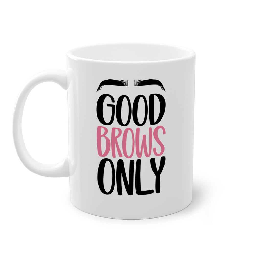 Good Brows Only Style 96#- makeup-Mug / Coffee Cup