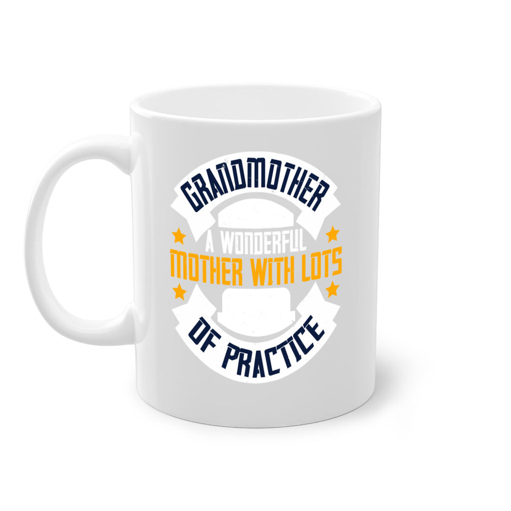 Grandmother a wonderful mother with lots of practice 83#- grandma-Mug / Coffee Cup