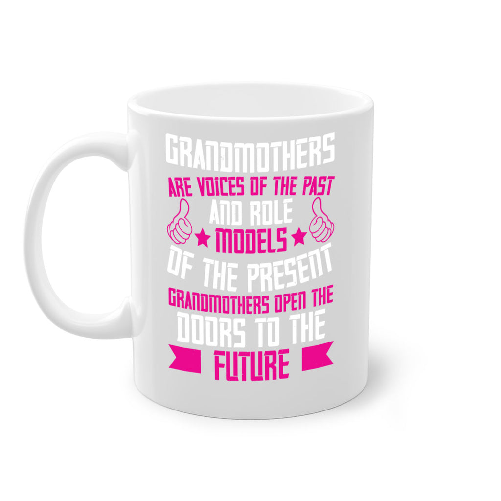 Grandmothers are voices of the past and role models of the present 79#- grandma-Mug / Coffee Cup