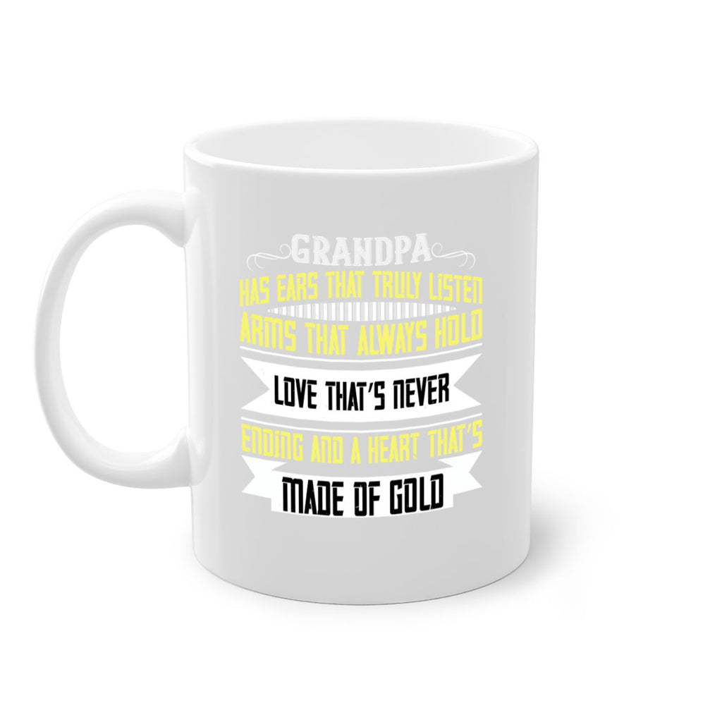 Grandpa has ears that truly listen 120#- grandpa-Mug / Coffee Cup