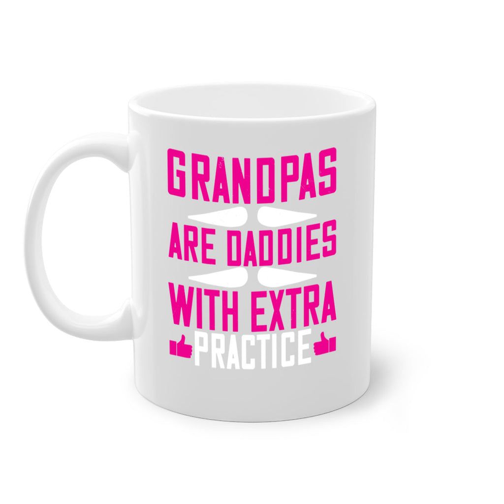 Grandpas are daddies with extra practice 100#- grandpa-Mug / Coffee Cup