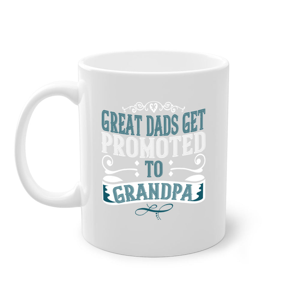 Great dads get promoted to grandpa 96#- grandpa-Mug / Coffee Cup