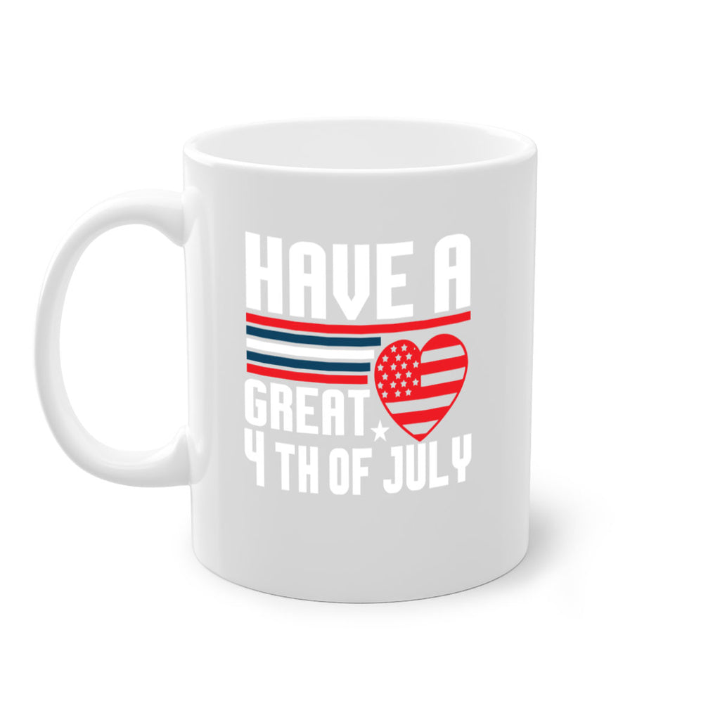 Have a great th of july Style 108#- 4th Of July-Mug / Coffee Cup