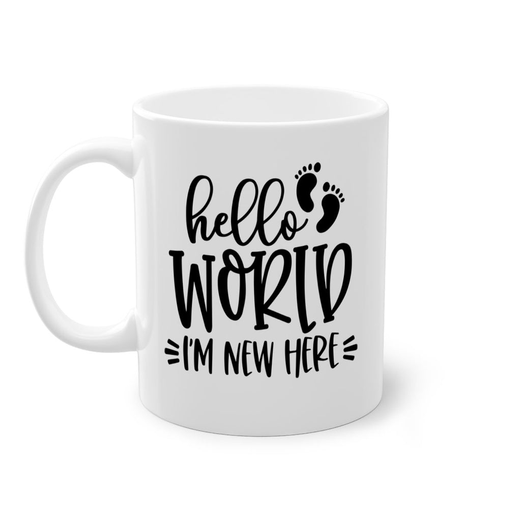 Hello World Im New Here Style 91#- baby2-Mug / Coffee Cup