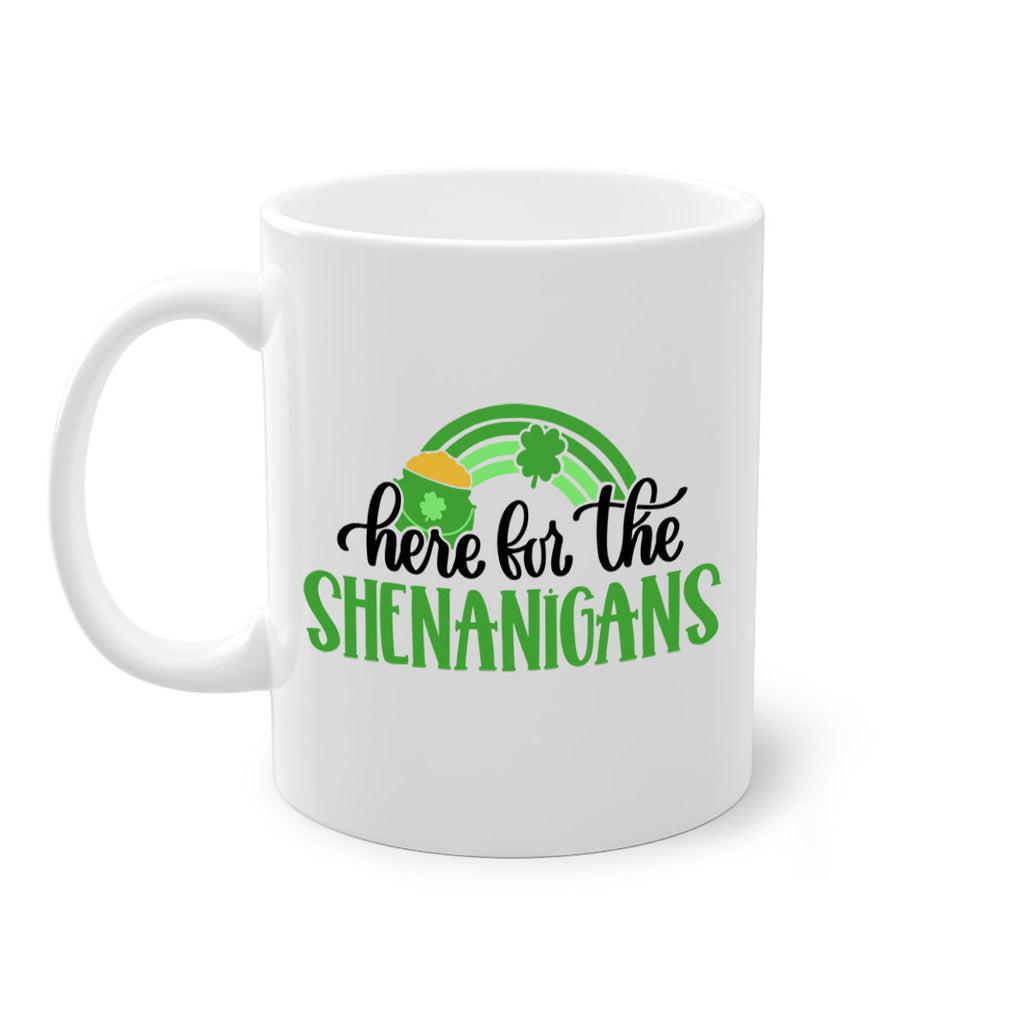 Here For The Shenanigans Style 87#- St Patricks Day-Mug / Coffee Cup