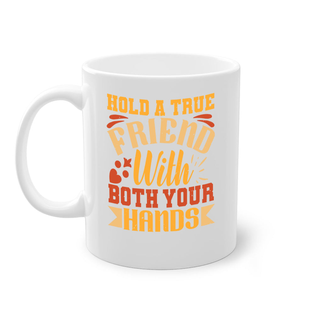 Hold a true friend with both your hands Style 100#- best friend-Mug / Coffee Cup