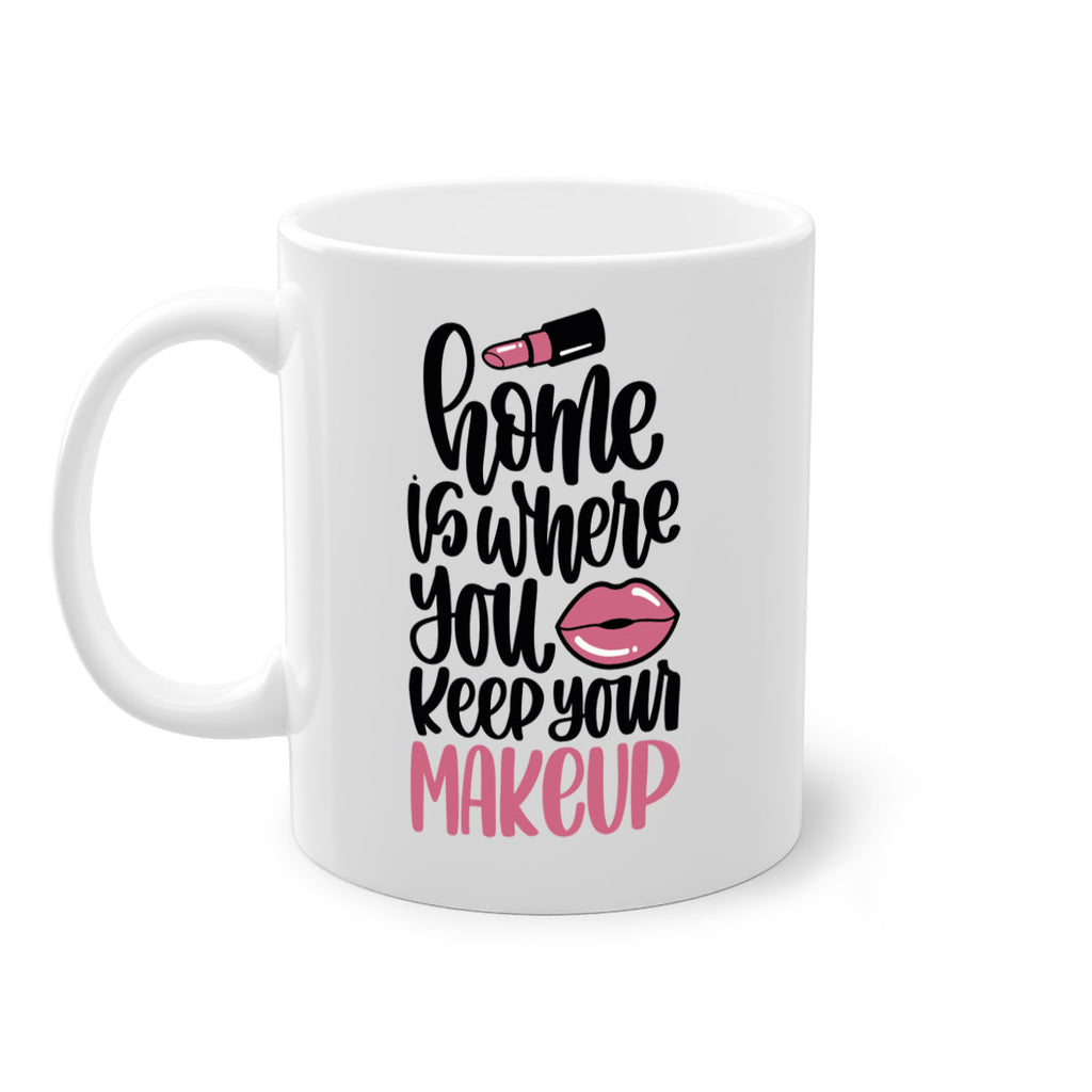 Home Is Where You Keep Your Makeup Style 87#- makeup-Mug / Coffee Cup