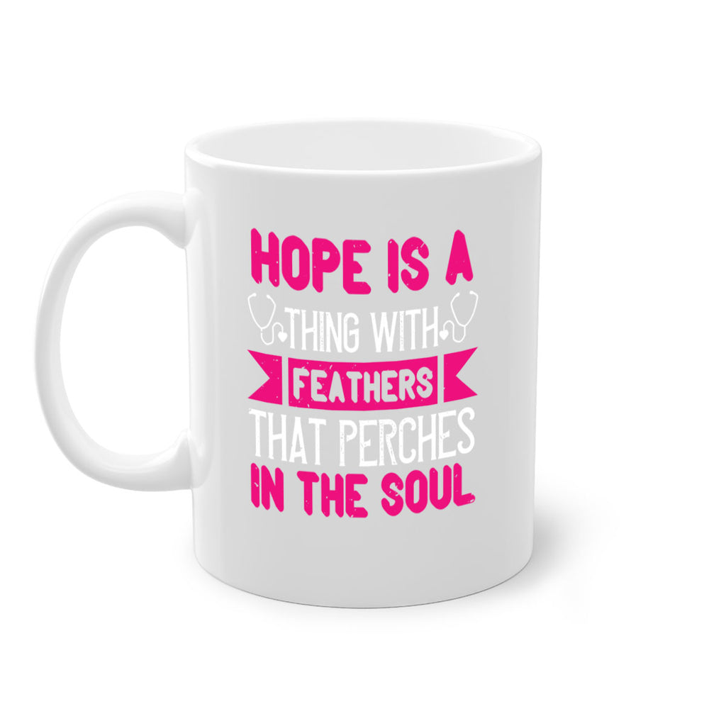 Hope is a thing with feathers that perches in the soul Style 322#- nurse-Mug / Coffee Cup