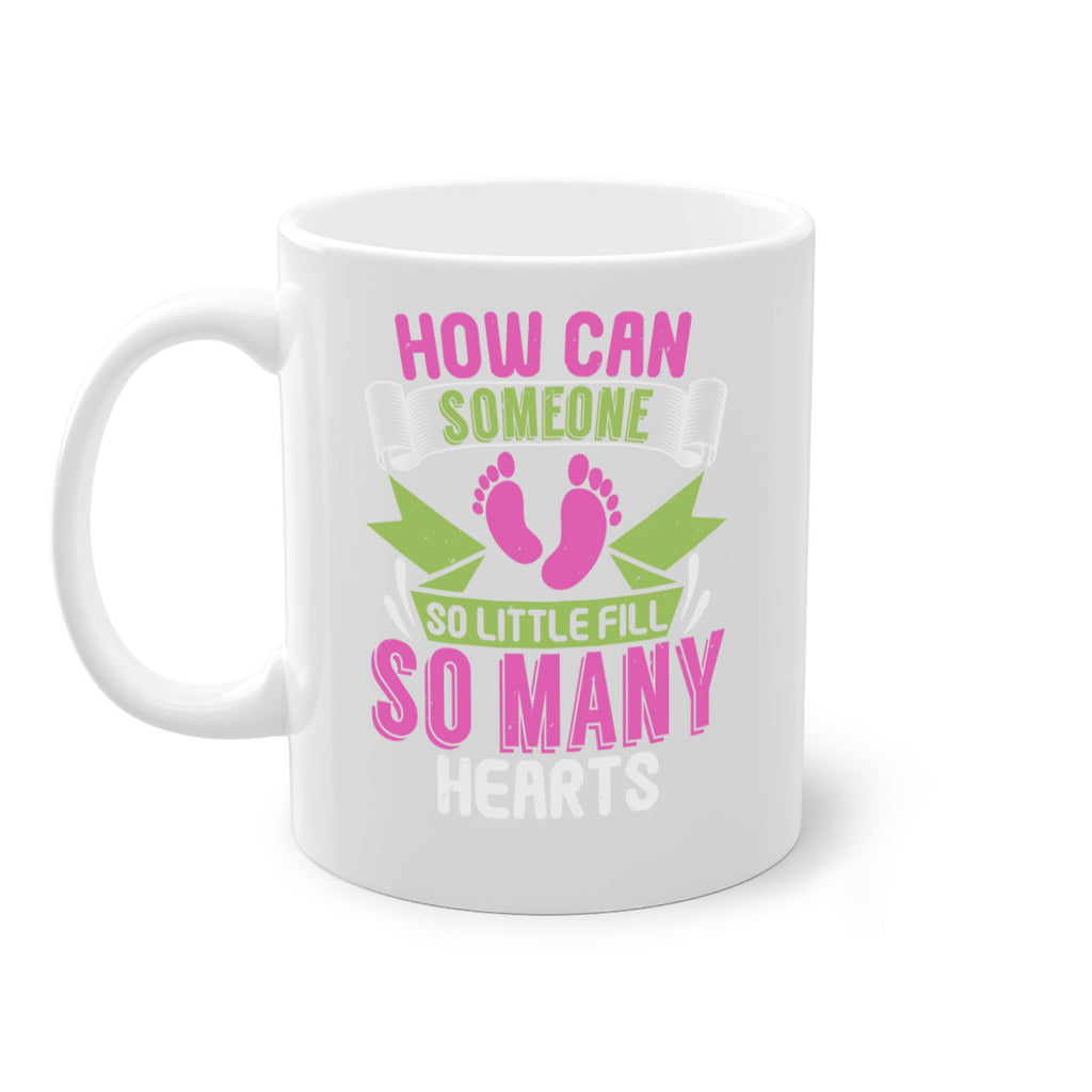 How can someone so little fill hearts Style 251#- baby2-Mug / Coffee Cup