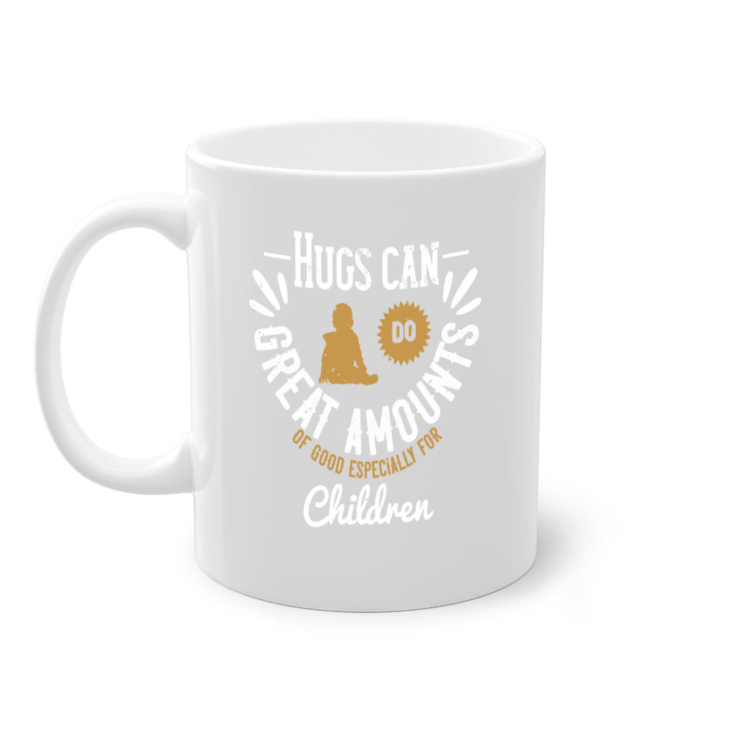 Hugs can do great amounts of good especially for children Style 37#- kids-Mug / Coffee Cup