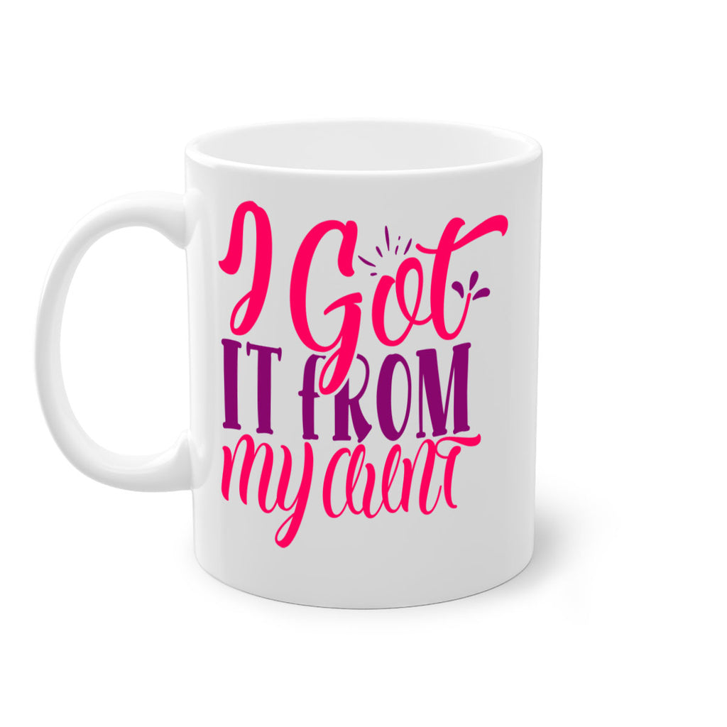 I Got It From My Aunt Style 5#- aunt-Mug / Coffee Cup