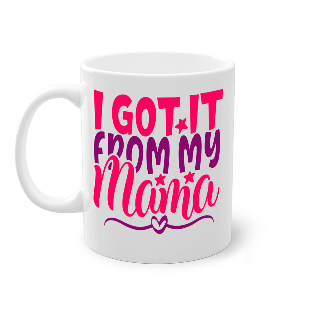 I Got It From My Mama Style 255#- baby2-Mug / Coffee Cup