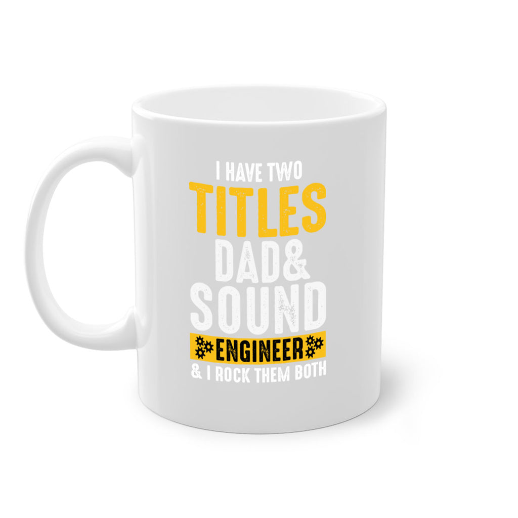 I Have Two Tittles Dad And Sound Engiineer 52#- dad-Mug / Coffee Cup